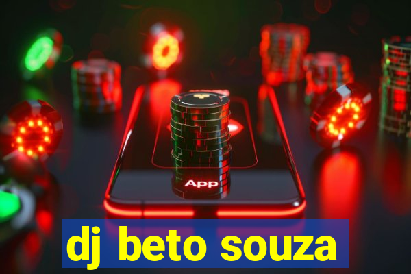 dj beto souza